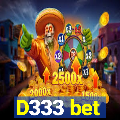 D333 bet